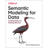 Semantic Modeling for Data: Avoiding Pitfalls and Breaking Dilemmas