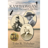 Kawbawgam: The Chief, The Legend, The Man