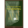 The Soul's Upward Yearning: Clues to Our Transcendent Nature from Experience and Reason