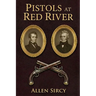Pistols at Red River