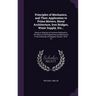 Principles of Mechanics, and Their Application to Prime Movers, Naval Architecture, Iron Bridges, Water Supply, Etc...: Being an Abstract of Lectures