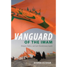 Vanguard of the Imam: Religion, Politics, and Iran's Revolutionary Guards