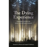 The Dying Experience: Expanding Options for Dying and Suffering Patients