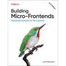 Building Micro-Frontends: Distributed Systems for the Frontend