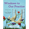 Windows to Our Practice: Therapists Inspired by Violet Oaklander Tell Their Stories
