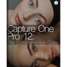 Capture One Pro 12: The Comprehensive Guide