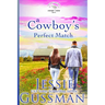 A Cowboy's Perfect Match: Sweet View Ranch Western Christian Cowboy Romance Book 8