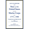List of Officers of the Navy of the United States and of the Marine Corps from 1775-1900: Comprising a Complete Register of all Present and Former Com