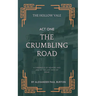 The Hollow Vale: Act I: The Crumbling Road: A Chronicle of Memory and Mist in the Last Days of Rome