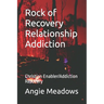 Rock of Recovery Relationship Addiction: Christian Enabler/Addiction Recovery