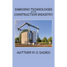 Emerging Technologies in the Construction Industry