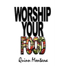 Worship Your Food