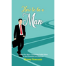 How To Be a Man