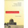 A History of Palestine: From the Ottoman Conquest to the Founding of the State of Israel