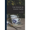 The House in Good Taste