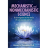 Mechanistic and Nonmechanistic Science: An Investigation into the Nature of Consciousness and Form