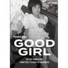 Good Girl: The Five Foundations: From People-Pleaser to Powerhouse