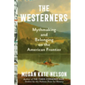 The Westerners: Mythmaking and Belonging on the American Frontier