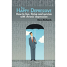 The Happy Depressive: How to live, thrive and survive with chronic depression