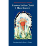 Famous Indian Chiefs I Have Known