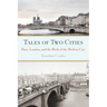 Tales of Two Cities: Paris, London and the Birth of the Modern City