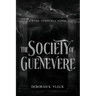 The Society of Guenevere: A Dark Academia Novel