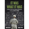 It Was What It Was: A Tale of the 1st Infantry Division in Iraq (2006-2008)