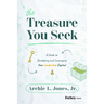 The Treasure You Seek: A Guide to Developing and Leveraging Your Leadership Capital