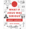 What If Jesus Was Serious about Justice?: A Visual Guide to the Good News of God's Judgment and Mercy