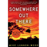 Somewhere Out There: A gripping, action-packed adventure thriller