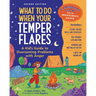 What to Do When Your Temper Flares, 2nd Edition: A Kid's Guide to Overcoming Problems with Anger