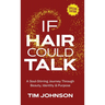 If Hair Could Talk Special Edition: A Soul-Stirring Journey Through Beauty, Identity & Purpose