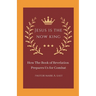 Jesus Is the Now King: How the Book of Revelation Prepares Us for Combat