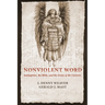 Nonviolent Word: Anabaptism, the Bible, and the Grain of the Universe