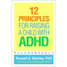 12 Principles for Raising a Child with ADHD