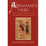 Abraham's Heirs: Jews and Christians in Medieval Europe