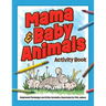 Mama & Baby Animals Activity Book