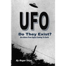 UFO Do They Exist?: Are Aliens From Space Coming To Earth?