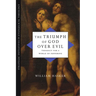The Triumph of God over Evil: Theodicy for a World of Suffering