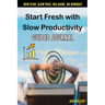 Start Fresh with Slow Productivity Guided Journal: New Year, Slow Pace, Big Gains, No burnout