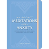 My Pocket Meditations for Anxiety: Anytime Exercises to Reduce Stress, Ease Worry, and Invite Calm