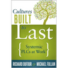 Cultures Built to Last: Systemic Plcs at Work TM