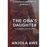 The Oba's Daughter: A Cinderella Retelling in 1600s Nigeria