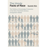 The Unruly Facts of Race: The Politics of Knowledge Production in the Early Twentieth-Century Immigration Debate
