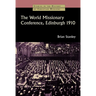 The World Missionary Conference, Edinburgh 1910