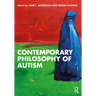 Contemporary Philosophy of Autism