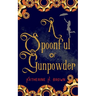 A Spoonful of Gunpowder