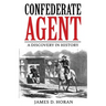 Confederate Agent: A Discovery in History