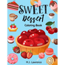 Sweet Dessert Coloring Book: A Sweet Treat Coloring Book for Girls Who Love Desserts at All Ages Large Print Relaxation