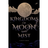 Kingdoms of Moon and Mist